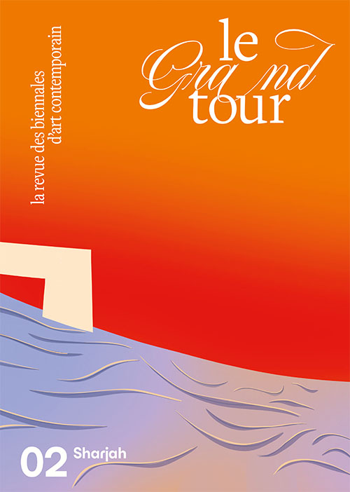 le grand tour biennale sharjah