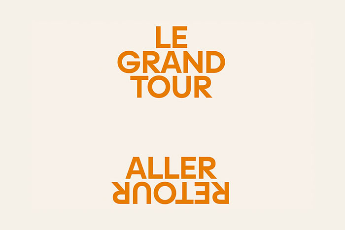 LE GRAND TOUR ALLER-RETOUR